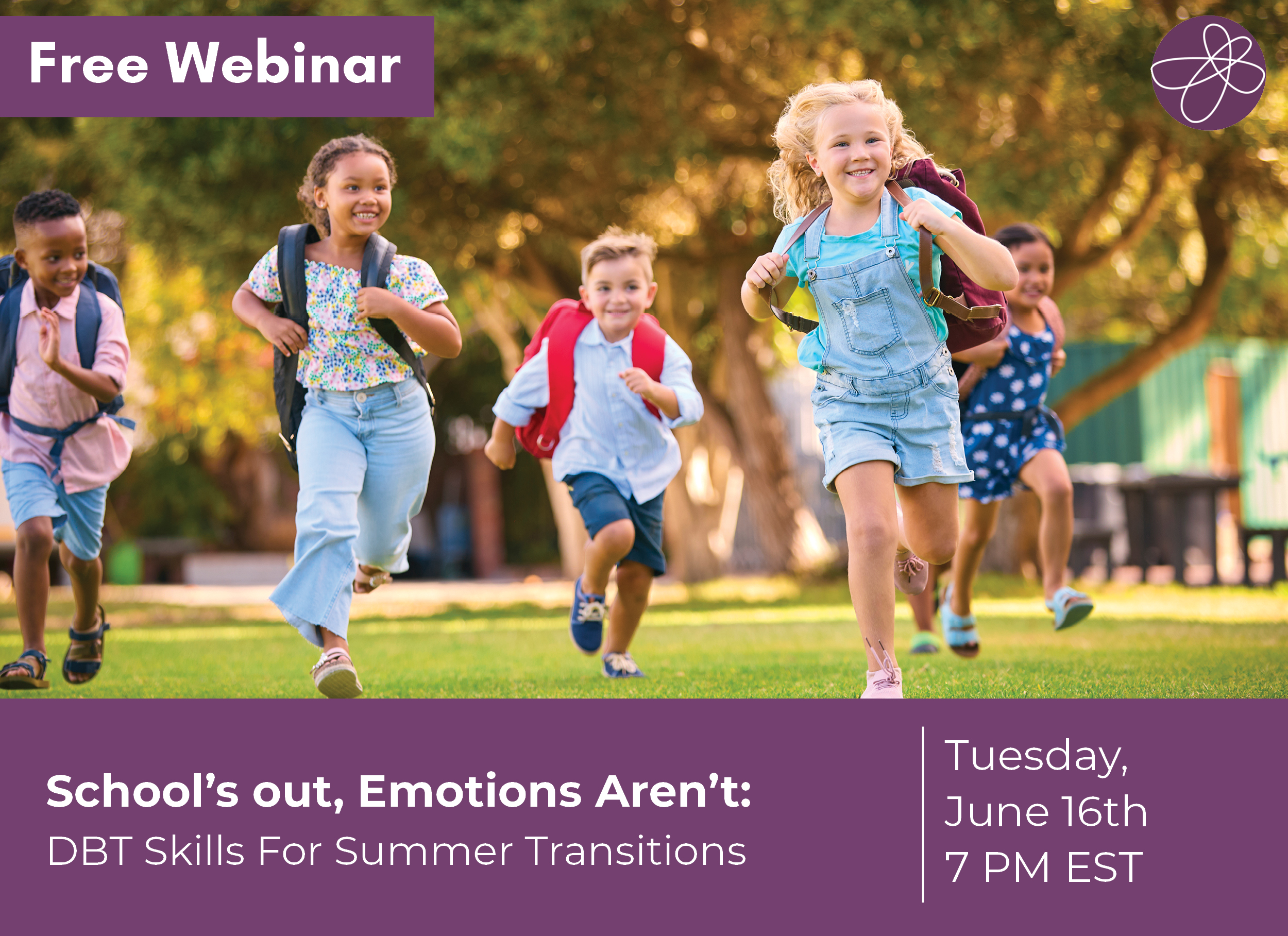 School's out, Emotions Aren't: DBT Skills For Summer Transitions